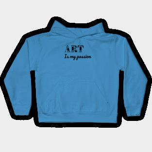 Art is my passion Kids Hoodie